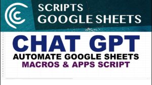 Automate Google Sheets with Chat GPT Macros & Apps Script