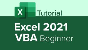 Excel 2021 VBA Beginner Tutorial