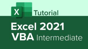Excel 2021 VBA Intermediate Tutorial