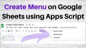 Google Apps Script – Create Menu on Google Sheets