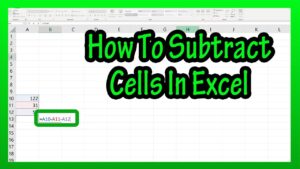 How To Subtract Cells In An Excel Spreadsheet Explained